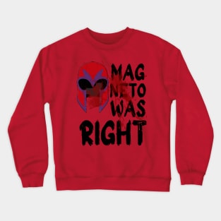 magneto was right Crewneck Sweatshirt